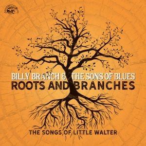 Roots and Branches. The Songs of Little Walter - CD Audio di Billy Branch,Sons of Blues