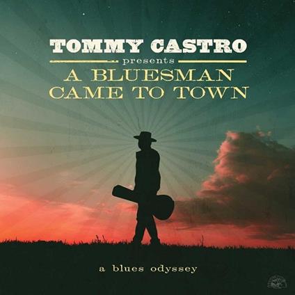 Presents a Bluesman Came to Town - CD Audio di Tommy Castro