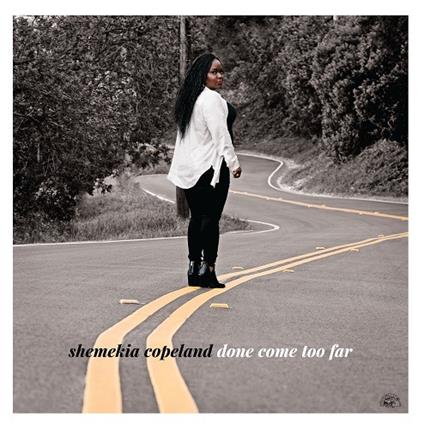 Done Come Too Far - CD Audio di Shemekia Copeland