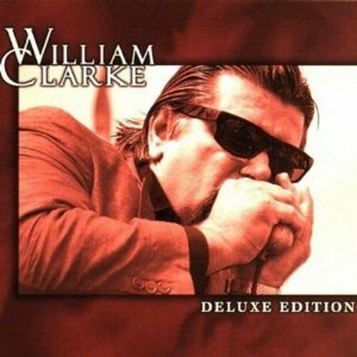 William Clarke (Deluxe Edition) - CD Audio di William Clarke