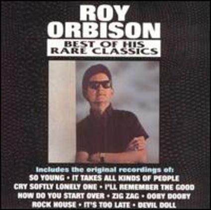 Best of His Rare Classics - CD Audio di Roy Orbison