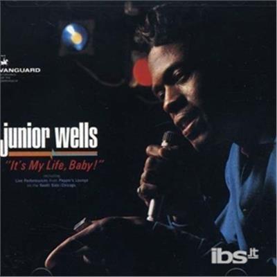 It's My Life, Baby! - CD Audio di Junior Wells