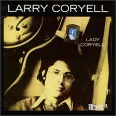 Larry Coryell - CD Audio di Larry Coryell