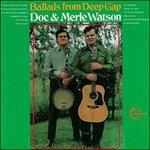 Ballads from Deep Gap - CD Audio di Doc Watson,Merle Watson