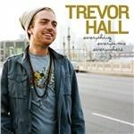 Everything Everytime Everywhere - CD Audio di Trevor Hall