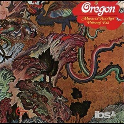 Music Of Another Present Era - CD Audio di Oregon
