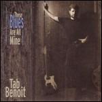 These Blues Are All Mine - CD Audio di Tab Benoit