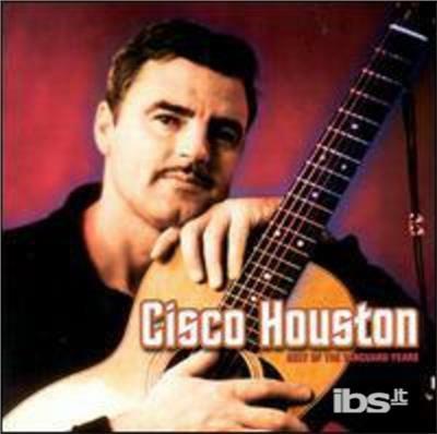 Best Of The Vanguard Years - CD Audio di Cisco Houston