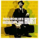 Avalon Blues. A Tribute to the Music of Mississippi John Hurt