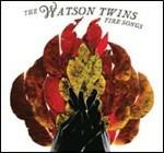 Fire Songs - CD Audio di Watson Twins