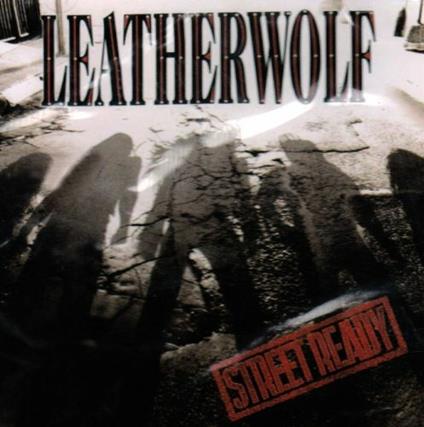 Street Ready - CD Audio di Leatherwolf