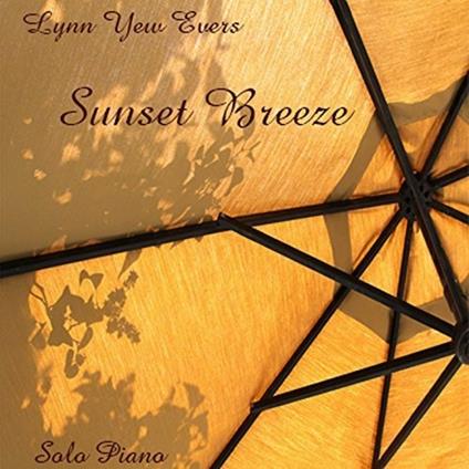 Sunset Breeze - CD Audio di Lynn Yew Evers