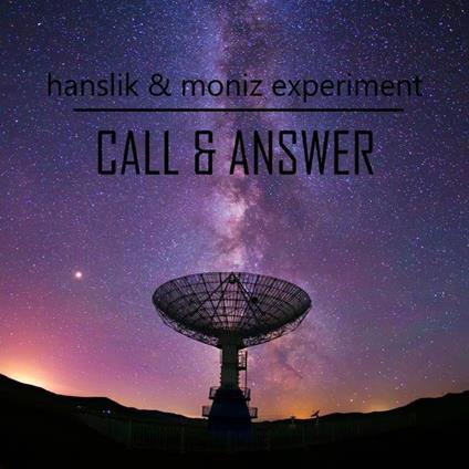 Call And Answer - CD Audio di Hanslik and Moniz Experiment