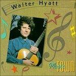 Music Town - CD Audio di Walter Hyatt
