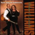 Turn Toward Tomorrow - CD Audio di Robin and Linda Williams