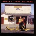 Sugar for Sugar - CD Audio di Robin and Linda Williams