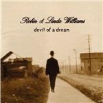 Devil of a Dream - CD Audio di Robin and Linda Williams