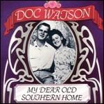 My Dear Old Southern Home - CD Audio di Doc Watson