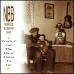 Waitin' for the Hard Time - CD Audio di Nashville Bluegrass Band