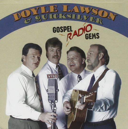Gospel Radio Gems - CD Audio di Doyle Lawson,Quicksilver