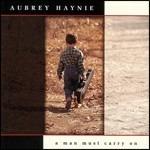 A Man Must Carry on - CD Audio di Aubrey Haynie