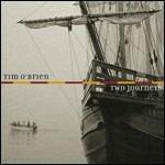 Two Journeys - CD Audio di Tim O'Brien