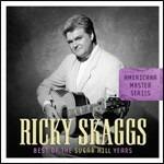 Best of Sugar Hill Years - CD Audio di Ricky Skaggs