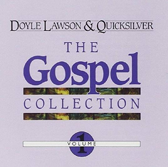 The Gospel Collection vol.1 - CD Audio di Doyle Lawson,Quicksilver