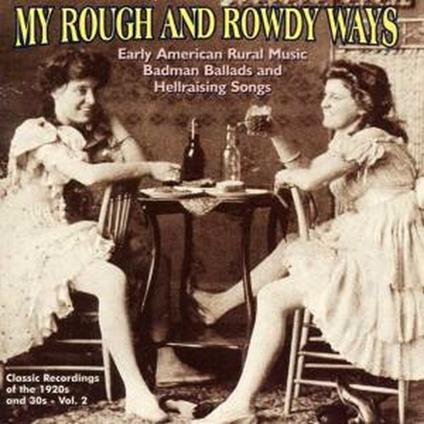 My Rough and Rowdy Ways vol.2 - CD Audio