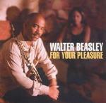 For your Pleasure - CD Audio di Walter Beasley