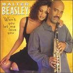 Won't You Let Me Love You - CD Audio di Walter Beasley