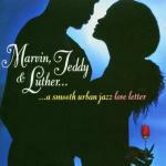 A Smooth Urban Jazz Love Letter - CD Audio di Marvin,Teddy,Luther
