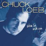 When I'm with you - CD Audio di Chuck Loeb