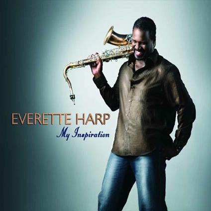 My Inspiration - CD Audio di Everette Harp