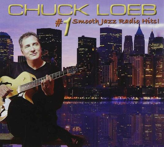 #1 Smooth Jazz Radio Hits - CD Audio di Chuck Loeb