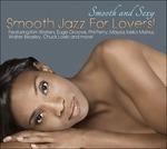 Smooth and Sexy. Smooth Jazz for Lovers! - CD Audio