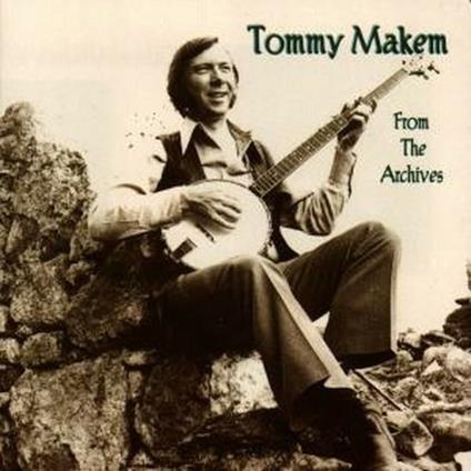 From the Archives - CD Audio di Tommy Makem