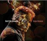 Got 2 Be Groovin - CD Audio di Euge Groove