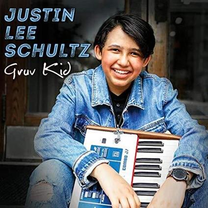 Gruv Kid - CD Audio di Justin Lee Schultz