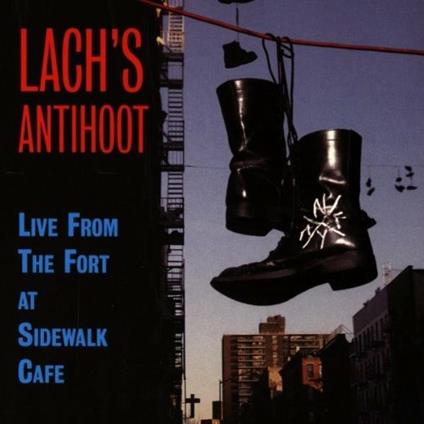 Live from the Fort at Side Walk Cafe - CD Audio di Lach's Anti-Hoot
