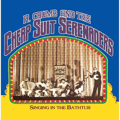 Singing In The Bathtub - Vinile LP di Robert Crumb,Cheap Suit Serenaders