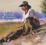 Live Cowboy Songs - CD Audio di Waddie Mitchell