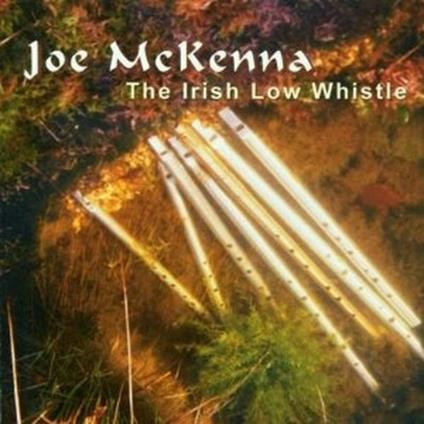 The Irish Low Whistle - CD Audio di Joe McKenna