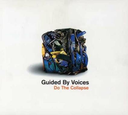 Do the Collapse - CD Audio di Guided by Voices