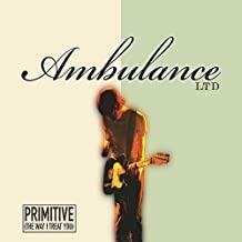 Primitive the Way i Treat You - CD Audio Singolo di Ambulance Ltd