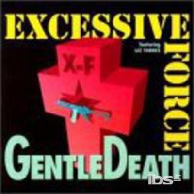 Gentle Death - CD Audio di Excessive Force