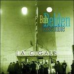 La cigala - CD Audio di Bob Belden