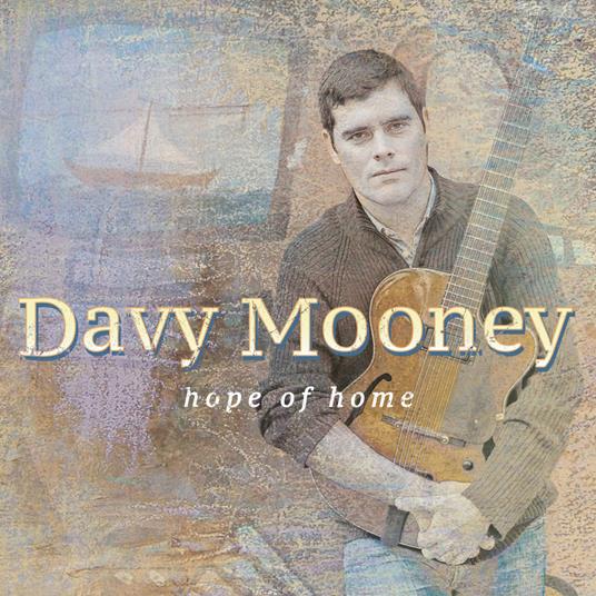 Hope of Home - CD Audio di Davy Mooney