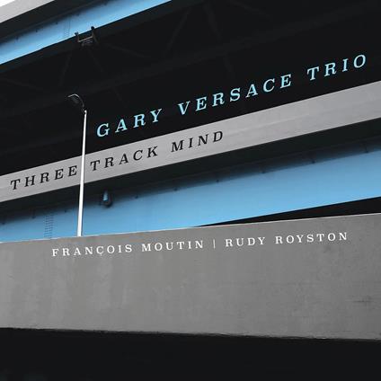 Three Track Mind - CD Audio di Gary Versace