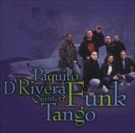 Funk Tango - CD Audio di Paquito D'Rivera